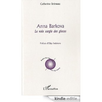 Anna Barkova : La voix surgie des glaces (Poètes des cinq continents) [Kindle-editie]