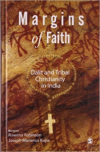 Margins of Faith: Dalit and Tribal Christianity in India