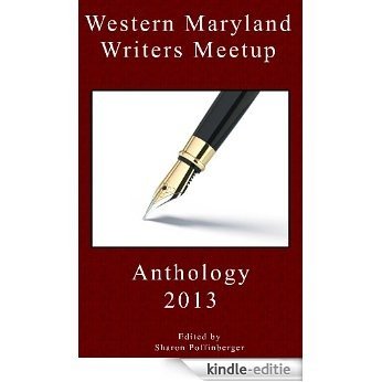 Western Maryland Writers Anthology (Western MD Writers Anthology 2013) (English Edition) [Kindle-editie]