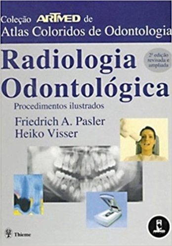 Radiologia Odontológica. Procedimentos Ilustrados