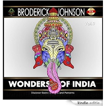 Wonders of India: Discover Exotic Designs and Patterns (Adult Coloring Books - Art Therapy for The Mind Book 9) (English Edition) [Kindle-editie]