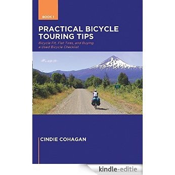 Practical Bicycle Touring Tips Book 1: Bicycle Fit, Flat Tires, and How to Purchase  a Used Bicycle Checklist (English Edition) [Kindle-editie]