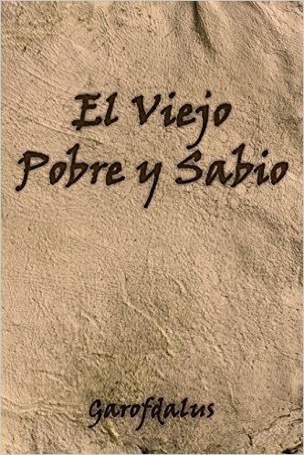 El Viejo Pobre y Sabio (Spanish Edition)