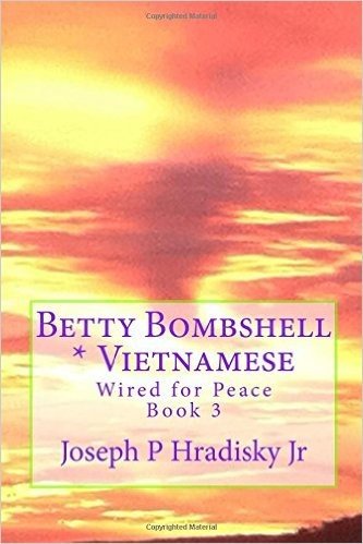Betty Bombshell * Vietnamese: Wired for Peace