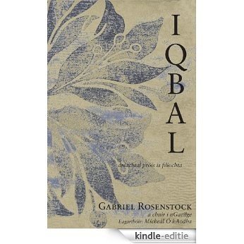 Iqbal: dréachtaí próis is filíochta [Kindle-editie]