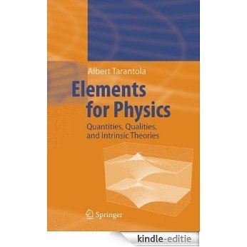 Elements for Physics: Quantities, Qualities, and Intrinsic Theories [Kindle-editie]