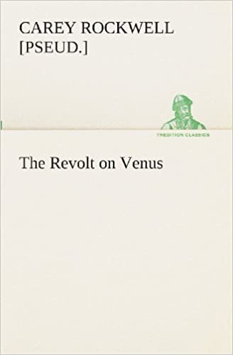 The Revolt on Venus (TREDITION CLASSICS)