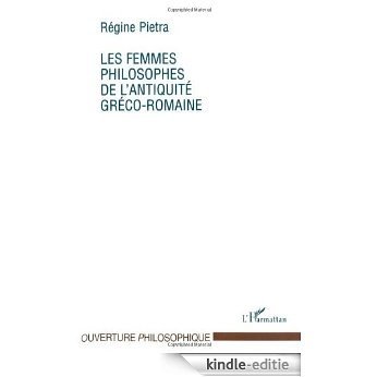 Femmes philosophes de l'antiquite greco-romaine (les) [Kindle-editie]