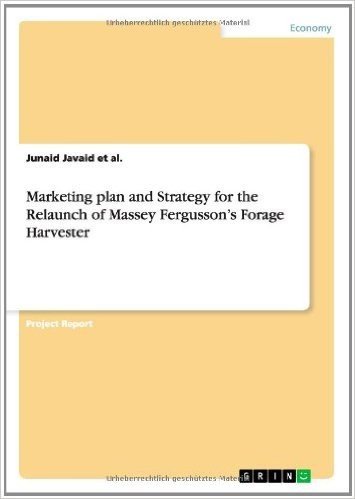 Marketing Plan and Strategy for the Relaunch of Massey Fergusson's Forage Harvester