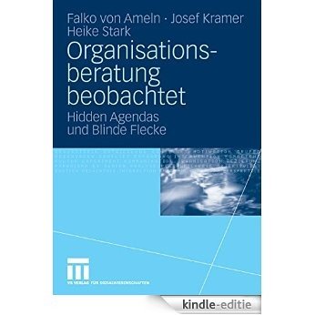 Organisationsberatung beobachtet: Hidden Agendas und Blinde Flecke [Print Replica] [Kindle-editie]