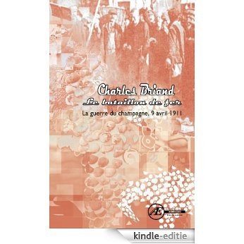 Le bataillon de fer (La guerre du Champagne t. 1) (French Edition) [Kindle-editie] beoordelingen