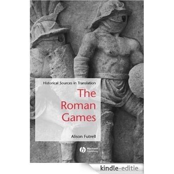 The Roman Games: Historical Sources in Translation (Blackwell Sourcebooks in Ancient History) [Kindle-editie]