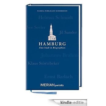 Hamburg. Eine Stadt in Biographien: MERIAN porträts (MERIAN Digitale Medien) [Kindle-editie]