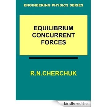 Equilibrium - Concurrent Forces (Engineering Physics 5a) (English Edition) [Kindle-editie]