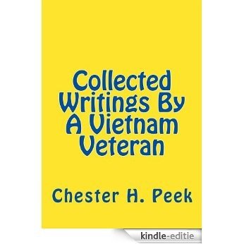 Collected Writings By A Vietnam Veteran (English Edition) [Kindle-editie]