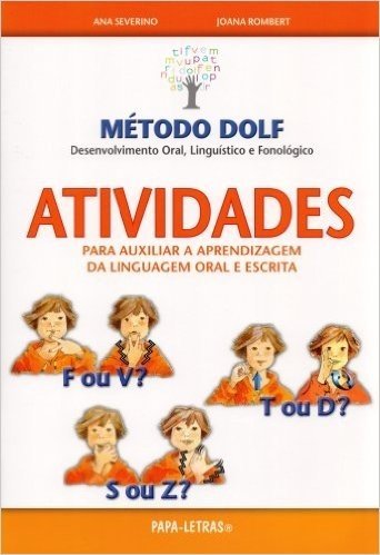 Método DOLF. Atividades Para Auxiliar a Aprendizagem da Linguagem Oral e Escrita
