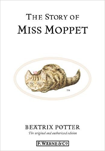 The Story of Miss Moppet (Beatrix Potter Originals)