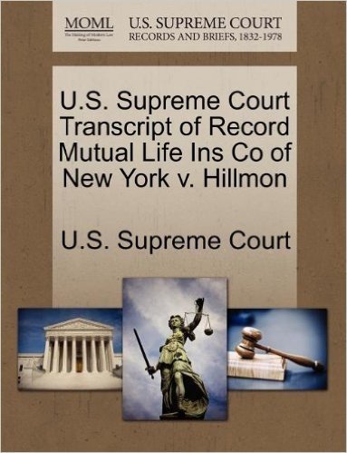 U.S. Supreme Court Transcript of Record Mutual Life Ins Co of New York V. Hillmon baixar