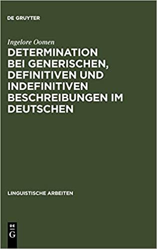 indir Determination bei generischen, definitiven und indefinitiven Beschreibungen im Deutschen (Linguistische Arbeiten)
