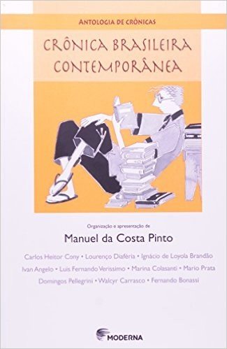 Crônica Brasileira Contemporânea. Antologia De Crônicas