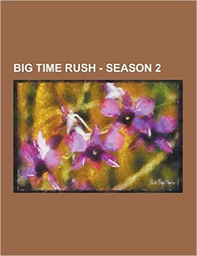 Big Time Rush - Season 2: Characters, Arthur Griffin, Buddha Bob, Camille Roberts, Carlos Garcia, Ciara Bravo, Dak Zevon, Freight Train, George