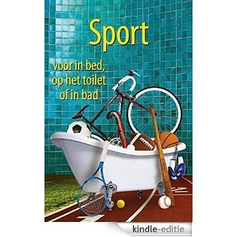 Sport voor in bed, op het toilet of in bad [Kindle-editie]