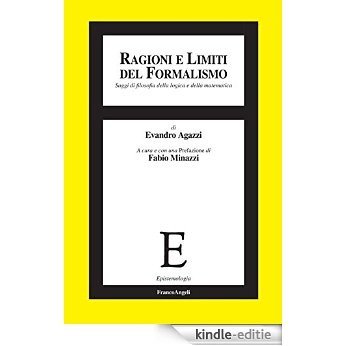 Ragioni e limiti del formalismo. Saggi di filosofia della logica e della matematica (Epistemologia) [Kindle-editie]