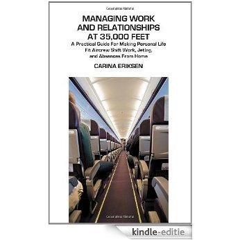 Managing Work and Relationships at 35,000 Feet: A Practical Guide for Making Personal Life Fit Aircrew Shift Work, Jetlag, and Absence from Home (Karnac Self Help) [Kindle-editie] beoordelingen