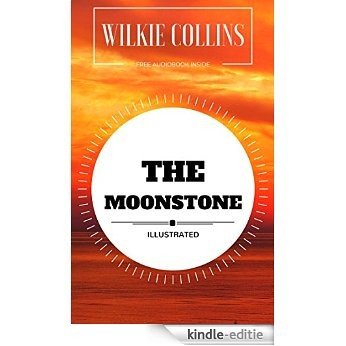 The Moonstone: By Wilkie Collins : Illustrated (English Edition) [Kindle-editie]