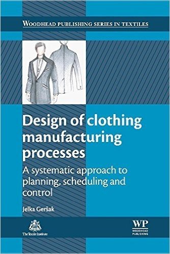 Design of Clothing Manufacturing Processes: A Systematic Approach to Planning, Scheduling and Control