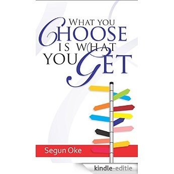What You Choose is What You Get (English Edition) [Kindle-editie]