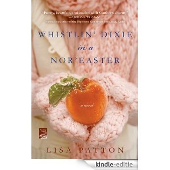 Whistlin' Dixie in a Nor'easter: A Novel (Dixie Series) [Kindle-editie]