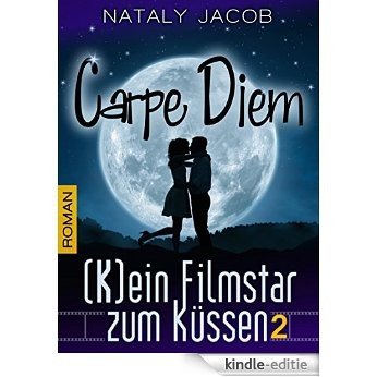 Carpe Diem ● (K)ein Filmstar zum Küssen 2  | Romantischer Liebesroman (The Moviestar Saga) (German Edition) [Kindle-editie] beoordelingen