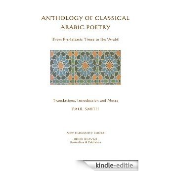 ANTHOLOGY OF CLASSICAL ARABIC POETRY (From Pre-Islamic Times to Ibn 'Arabi) (English Edition) [Kindle-editie]