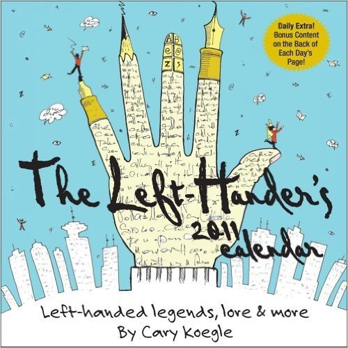 The Left-Hander's Calendar: Left-Handed Legends, Lore & More