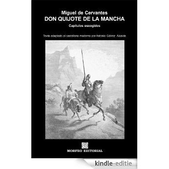 Don Quijote de la Mancha. Capítulos escogidos (texto adaptado al castellano moderno por Antonio Gálvez Alcaide) (Spanish Edition) [Kindle-editie]