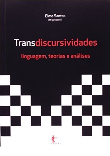 Transdiscursividades. Linguagens, Teorias E Análises