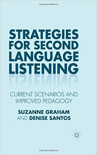 Strategies for Second Language Listening: Current Scenarios and Improved Pedagogy