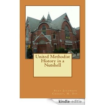 United Methodist History in a Nutshell (English Edition) [Kindle-editie]