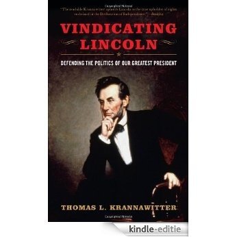 Vindicating Lincoln: Defending the Politics of Our Greatest President [Kindle-editie]