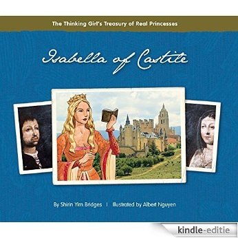 Isabella of Castile (The Thinking Girl's Treasury of Real Princesses) [Kindle-editie]