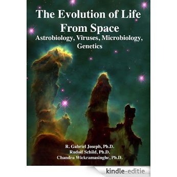 Evolution of Life From Space: Astrobiology, Viruses, Microbiology, Genetics (English Edition) [Kindle-editie]