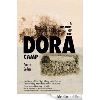 A History of the Dora Camp: The Untold Story of the Nazi Slave Labor Camp That Secretly Manufactured V-2 Rockets [Kindle-editie] beoordelingen