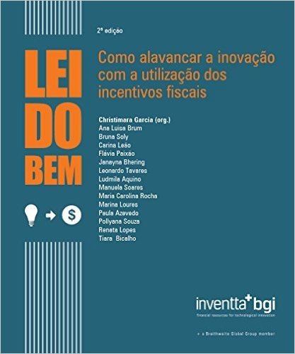 Lei do Bem: Como alavancar a inovação com o uso de incentivos fiscais - 2ª ed.
