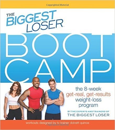 The Biggest Loser Bootcamp: The 8-Week Get-Real, Get-Results Weight Loss Program