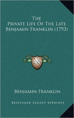 The Private Life of the Late Benjamin Franklin (1793) baixar