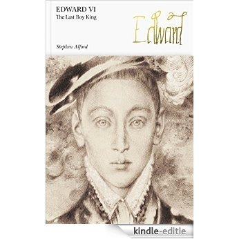 Edward VI (Penguin Monarchs): The Last Boy King [Kindle-editie]