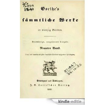 Goethe's sämmtliche Werke in vierzig Bänden - 1840  09/40 (German Edition) [Kindle-editie]