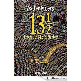 Die 13 1/2 Leben des Käpt'n Blaubär: Roman, erstmals in Farbe (German Edition) [Kindle-editie]