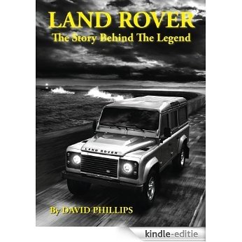Land Rover: The Story Behind The Legend (English Edition) [Kindle-editie]